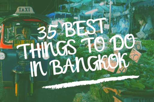 35 BEST THINGS TO DO IN BANGKOK